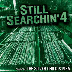 THE SILVER CHILD & MSA [ STILL SEARCHIN' 4 - Original Breaks Mix (Part.1 of 2) ] (2013)