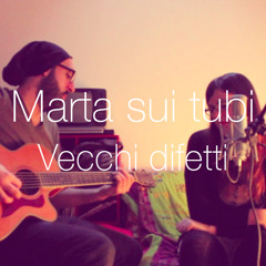 Génkeris - Marta Sui Tubi_Vecchi Difetti