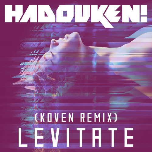 Hadouken - Levitate (Koven Remix)