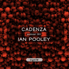 Cadenza Podcast | 051 - Ian Pooley