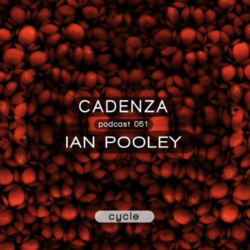 Cadenza Podcast | 051 - Ian Pooley (Cycle)