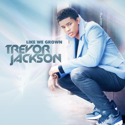 Trevor Jackson - Like We Grown