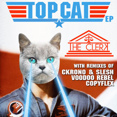 The Clerk - Top Cat (Copyflex rmx)