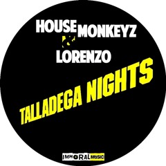 House Monkeyz & Chris Lorenzo - Talladega Nights (Original Mix) [CLIP] OUT NOW