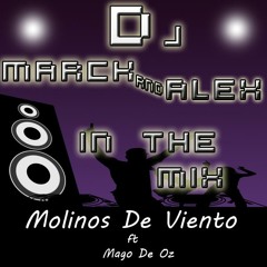 Molinos De Viento-Dj Marck In The Mix And Dj Alex In The Mix ft Mago De Oz