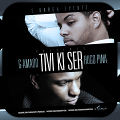 G-Amado Feat Hugo Pina - Tivi Ki Ser [2013]
