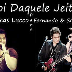 Lucas Lucco - Foi Daquele Jeito (part. Fernando & Sorocaba)