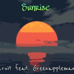 Sunrise ft. Greenappleman05
