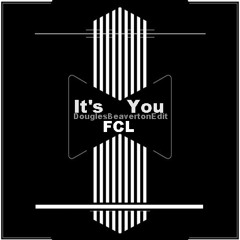 FCL - It's You(DouglesBeavertonEdit)