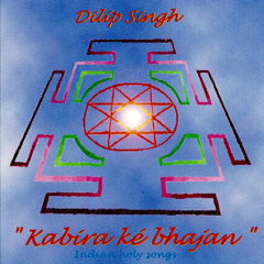 Abhinash & Dilip Singh - Kabira ké bhajan - 09 - Rène gahi