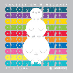GhostlyCast #11 Michna - Ghostly Swim Michna Megamix