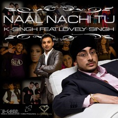 Naal Nachi Tu (feat. Lovely Singh)