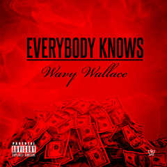 Wavy Wallace - Everybody Knows