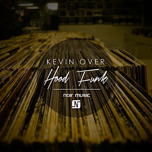 Kevin Over – Hood Funk (Original Mix)
