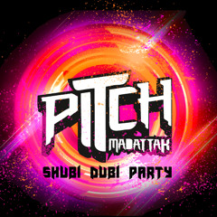 Shubi dubi party PITCH (185 bpm ) madattak