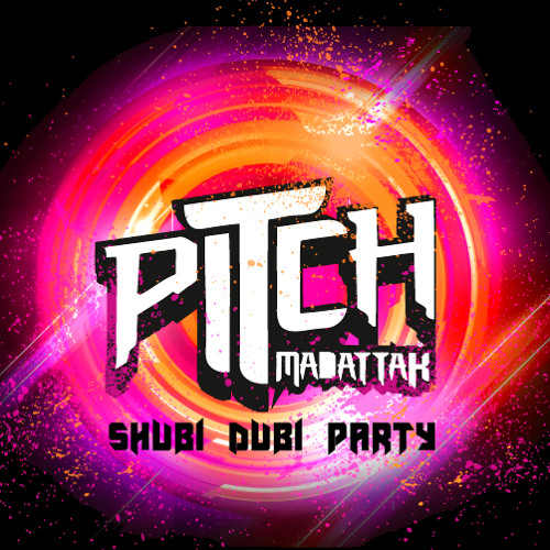 Shubi dubi party PITCH (185 bpm ) madattak
