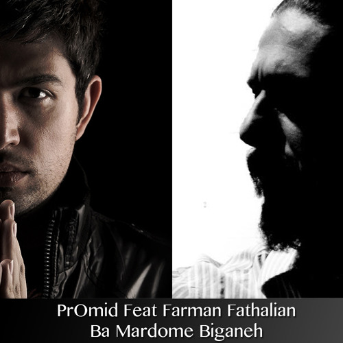 PrOmid Feat Farman Fathalian - Ba Mardome Biganeh