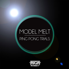 Model Melt - Ping Pong Trials [Out NOW]