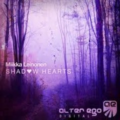 Miikka Leinonen - Shadow Hearts (original Mix)