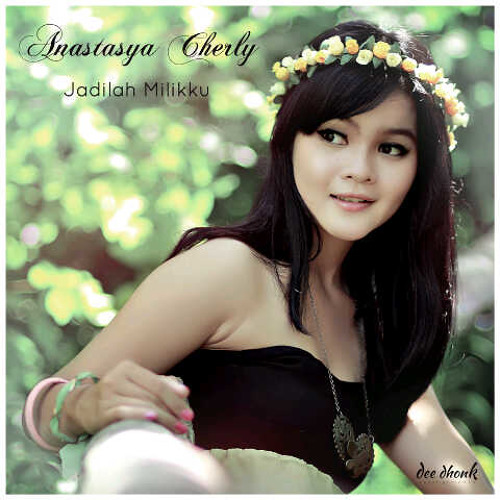 Anastasya Stream Anastasya Cherly - Jadilah Milikku by The Majesty Official | Listen  online for free on SoundCloud
