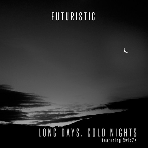 Long Days Cold Nights (featuring SwizZz)