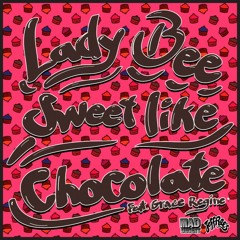 Lady Bee - Sweet Like Chocolate feat. Grace Regine (Efferson & Skitzofrenix Remix)