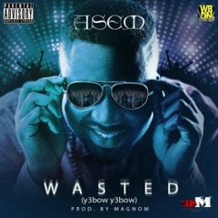 Asem - Wasted (Prod by Magnom)