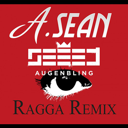 Seeed - Augenbling (Dj A. Sean Ragga Mix)