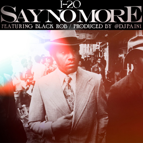 I-20 – Say No More (con Black Rob)