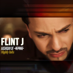 Flint J - Aashiqan De (Ambience, Nightly Re-fix)