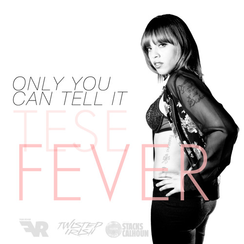 Tese Fever - Only you can tell it (Freestyle)