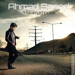 Ahmad Saeedi - Halam Khoobe