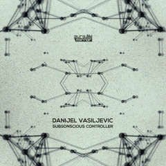 Danijel Vasiljevic - Subsonscious Controller (Original Mix) AuraMirror