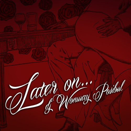 DJ Wonway Posibul- Later On... (music for chance encounters in bedrooms before dawn)