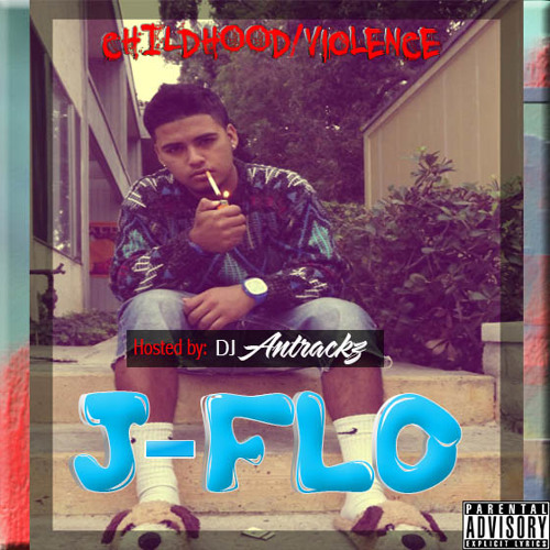 J FLO - Teaching A Lesson *CHILDHOOD/ VIOLENCE Mixtape*