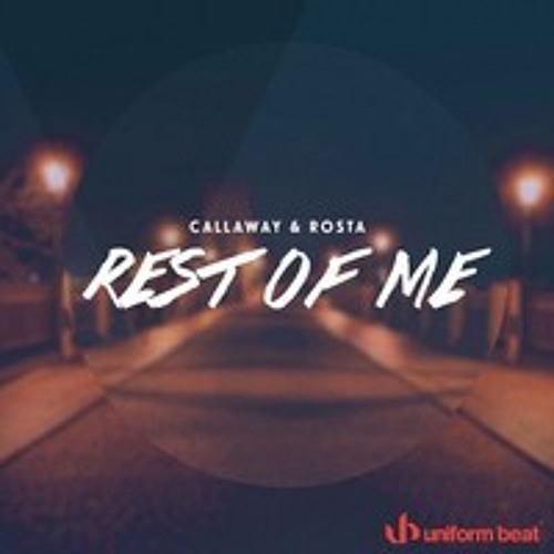 Callaway & Rosta - Rest Of Me (Radio Edit)