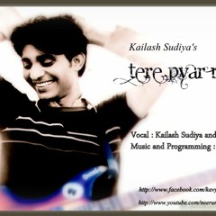 Tere Pyar mein By Kailash Sudiya