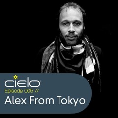 Alex From Tokyo - Cielo Podcast 005 (2011)