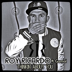 Thinkin' About You - Roy Ricardo ft. Gamal