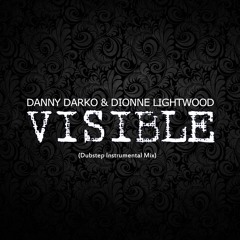 Danny Darko & Dionne Lightwood - Visible ( Instrumental Mix)