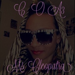 C.O.A 3 (Ms. Cleopatra) Produced By. Oh4Re∆L?!