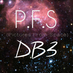 DB3 - P.F.S ( Pictures FromSpace)