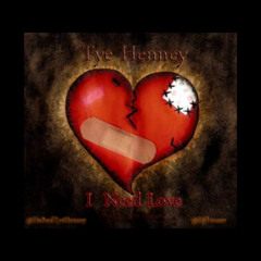 "I Need Luv" Tye Henney ft. Terry Esquire