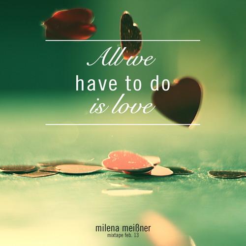 All We Have To Do Is Love (Mixtape Feb.13)