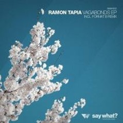 Ramon Tapia "Vagabonds" Format:B Remix Say What Records