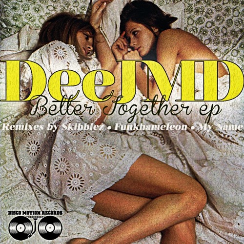 DeeJMD -  Better Together (Funkhameleon Remix)