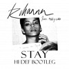Rihanna - Stay ft. Mikky Ekko (Hi Def Bootleg) - DOWNLOAD LINK IN COMMENTS