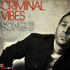 Criminal Vibes - Song 2 (Club Mix)