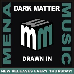 Dark matter - drawn in (Full club mix) Also on Spotify Beatport Apple etc