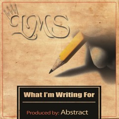 LMS - What Im Writing For (prod. by Abstract)